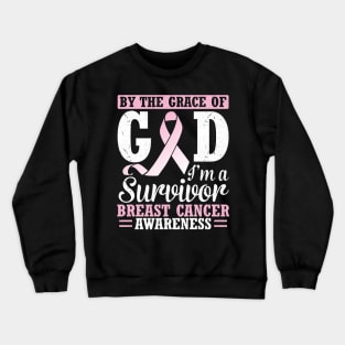 By The Grace Of God I'm A Survivor Breast Cancer Awareness Crewneck Sweatshirt